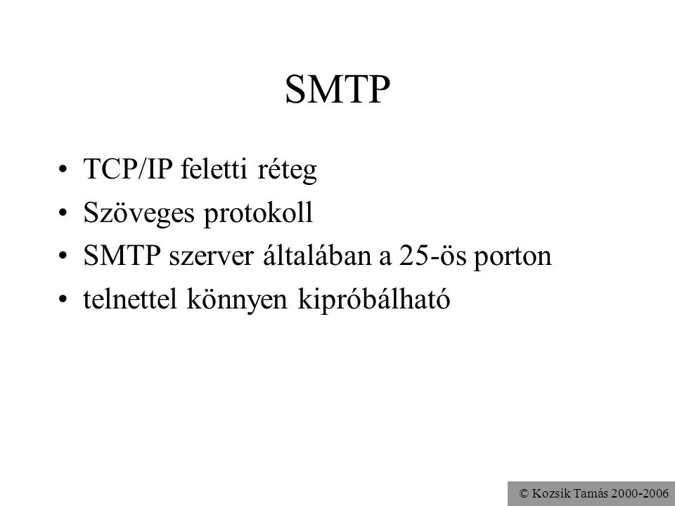 SMTP TCP/IP feletti réteg Szöveges protokoll
