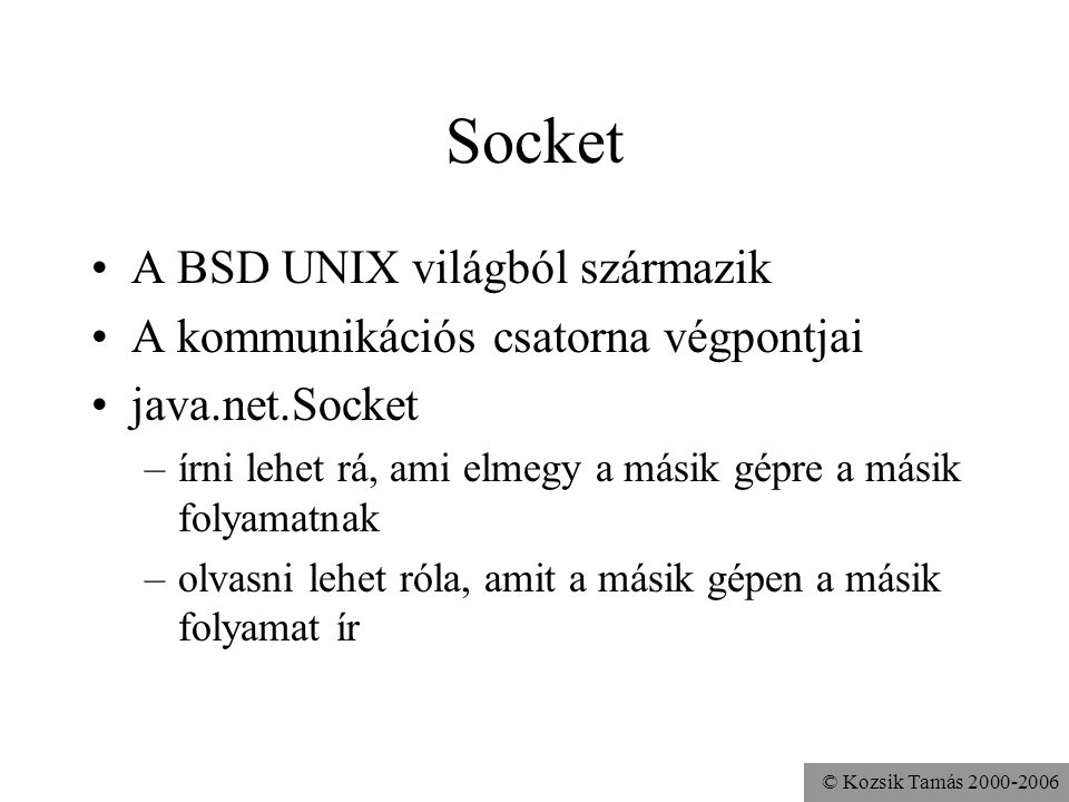 Socket A BSD UNIX világból származik