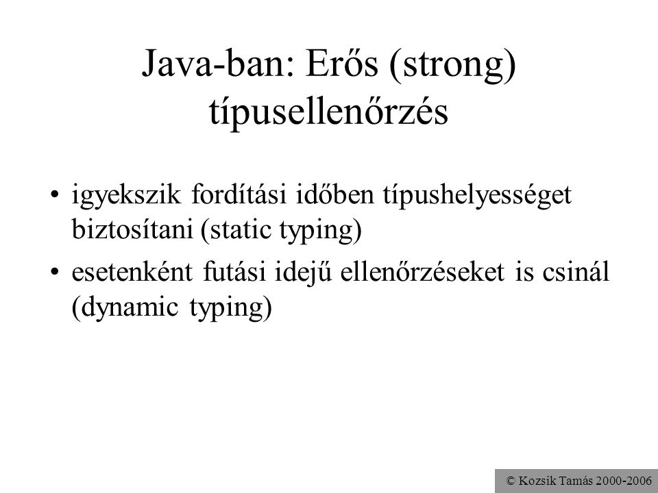 Java-ban: Erős (strong) típusellenőrzés