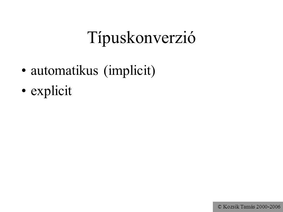 Típuskonverzió automatikus (implicit) explicit