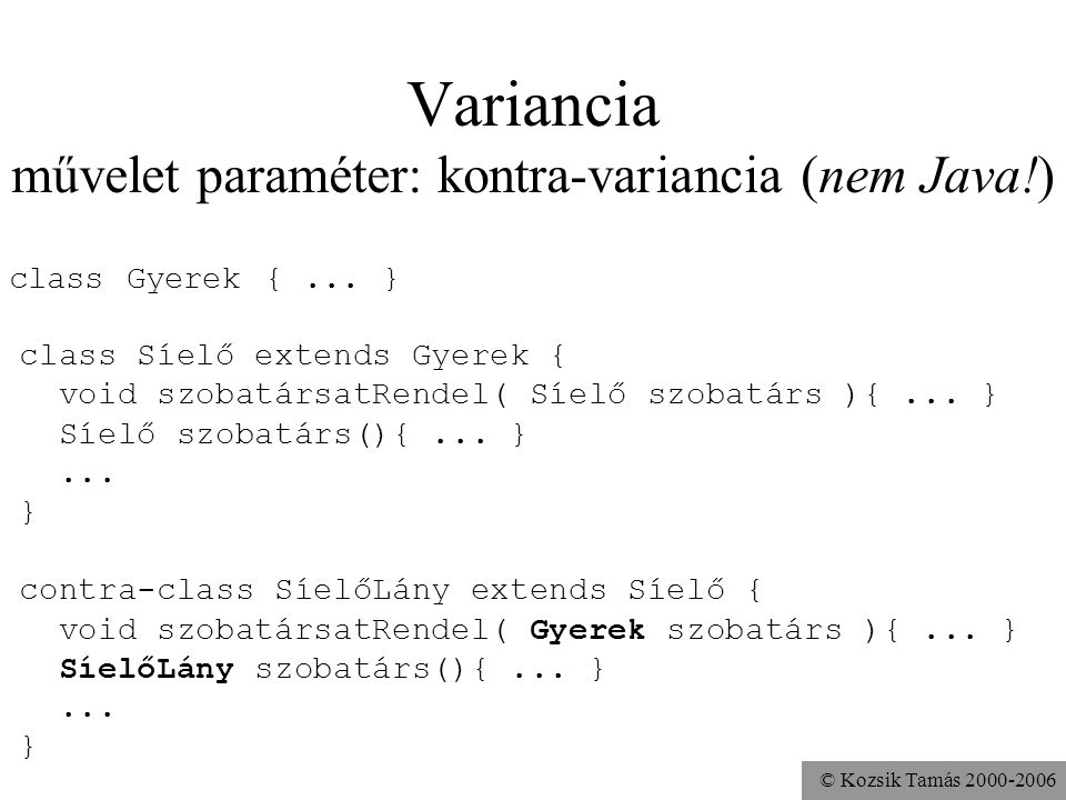 Variancia művelet paraméter: kontra-variancia (nem Java!)