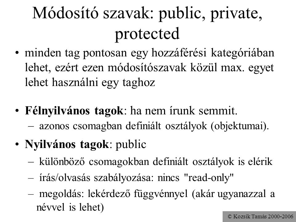Módosító szavak: public, private, protected