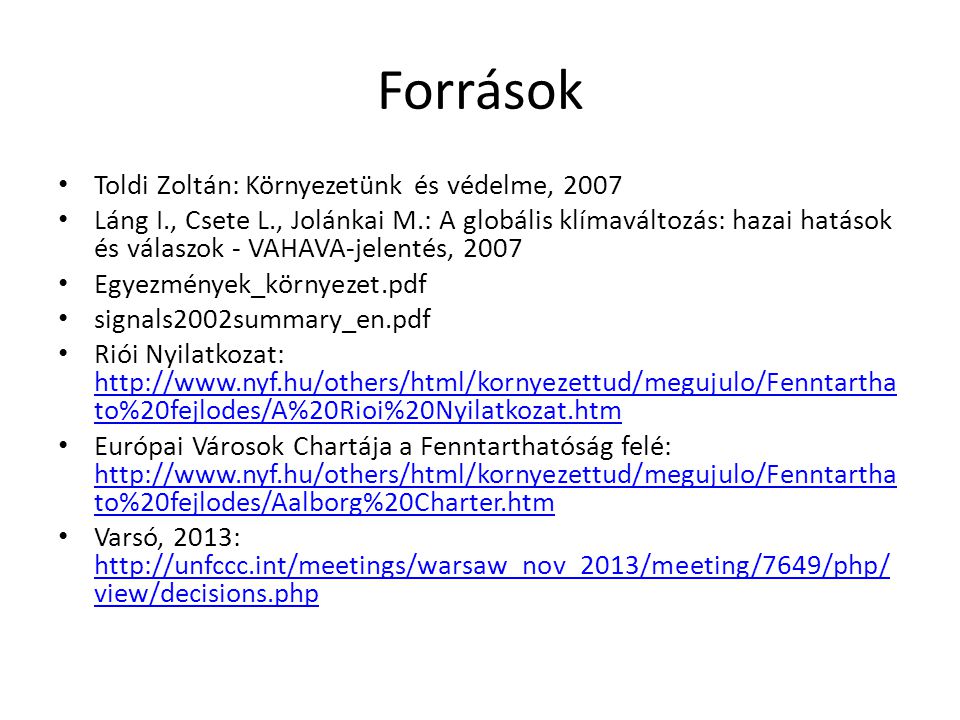 Források Toldi Zoltán: Környezetünk és védelme, 2007