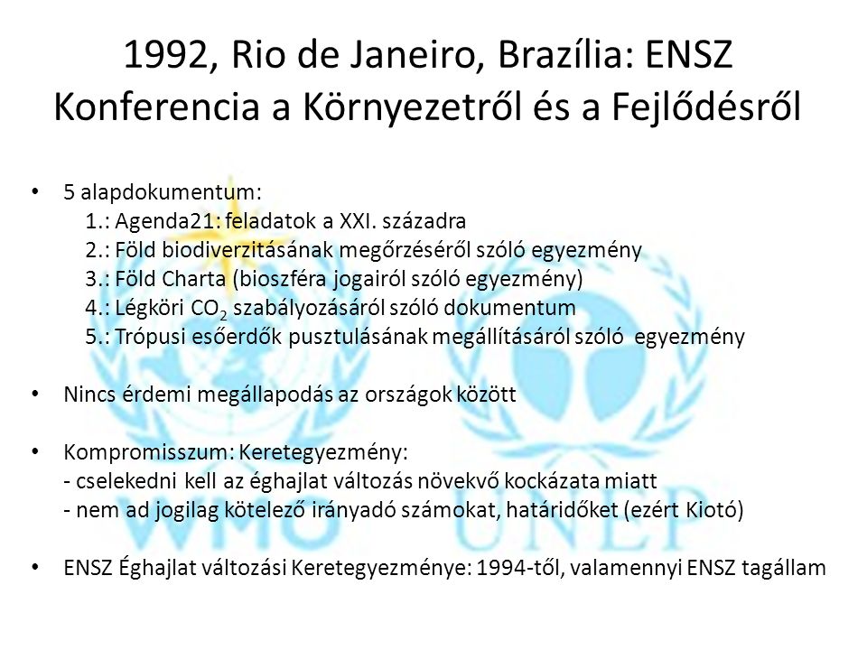 1992, Rio de Janeiro, Brazília: ENSZ Konferencia a Környezetről és a Fejlődésről
