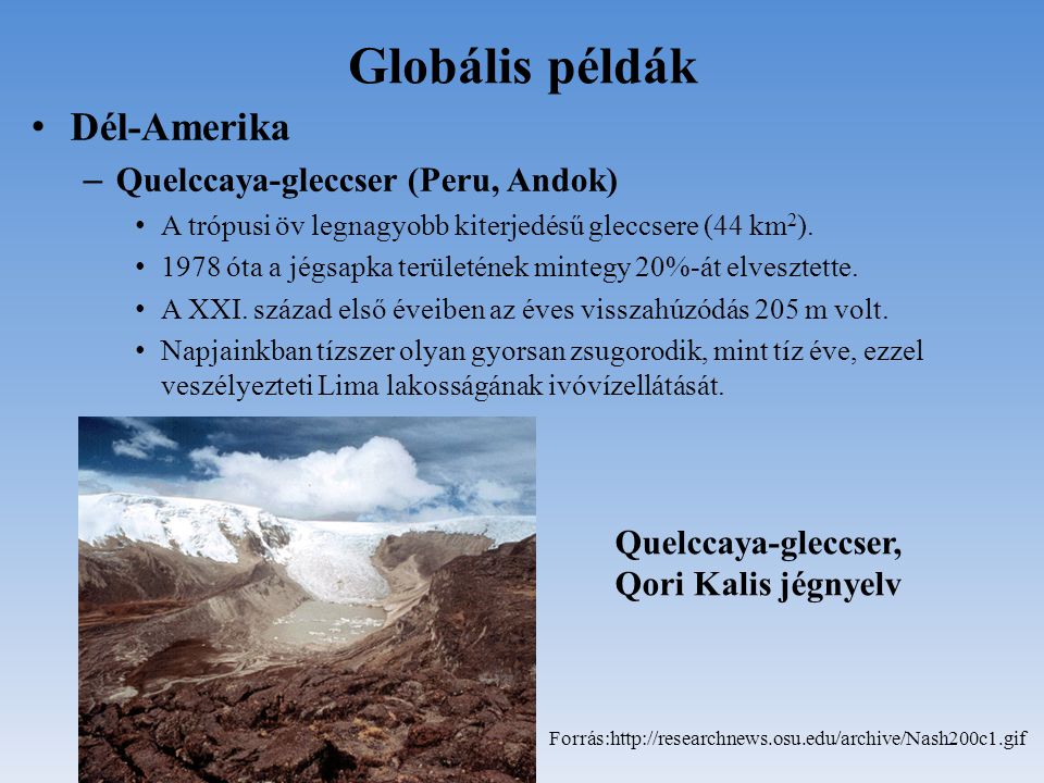 Globális példák Dél-Amerika Quelccaya-gleccser (Peru, Andok)