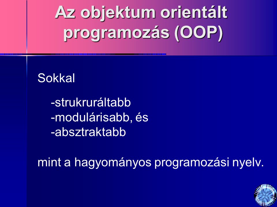 Az objektum orientált programozás (OOP)