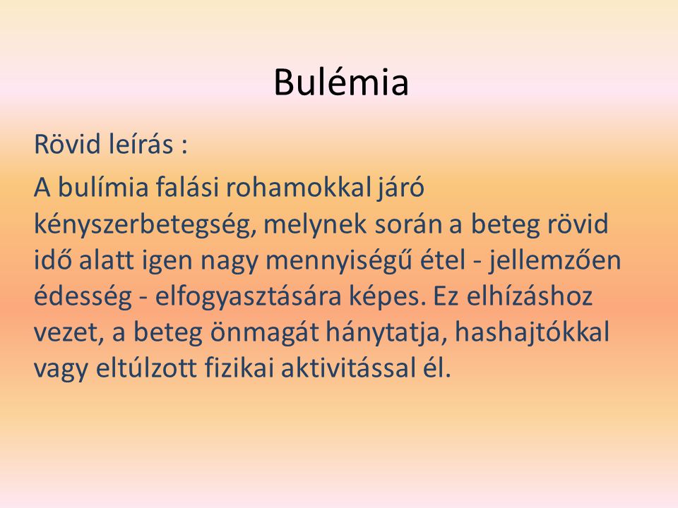 Bulémia Rövid leírás :