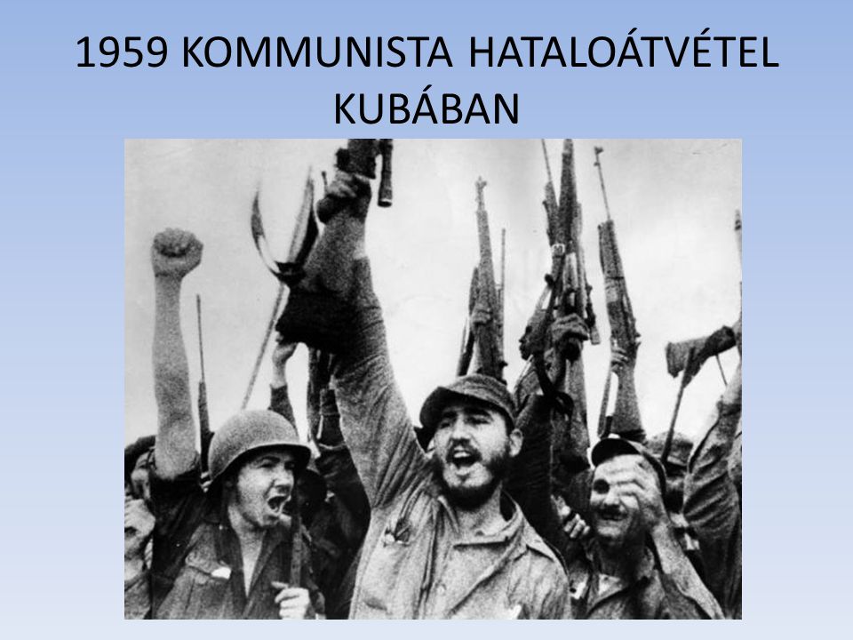 1959 KOMMUNISTA HATALOÁTVÉTEL KUBÁBAN