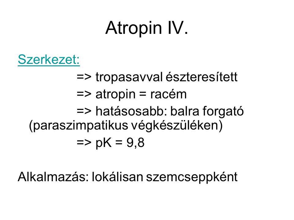 Atropin IV. Szerkezet: => tropasavval észteresített