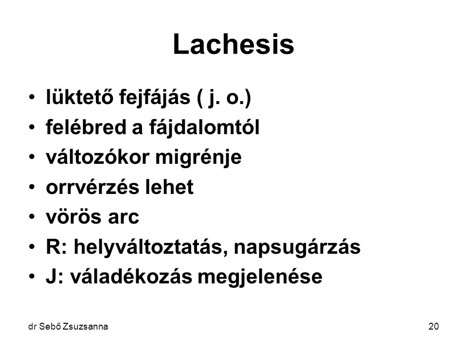 Lachesis lüktető fejfájás ( j. o.) felébred a fájdalomtól