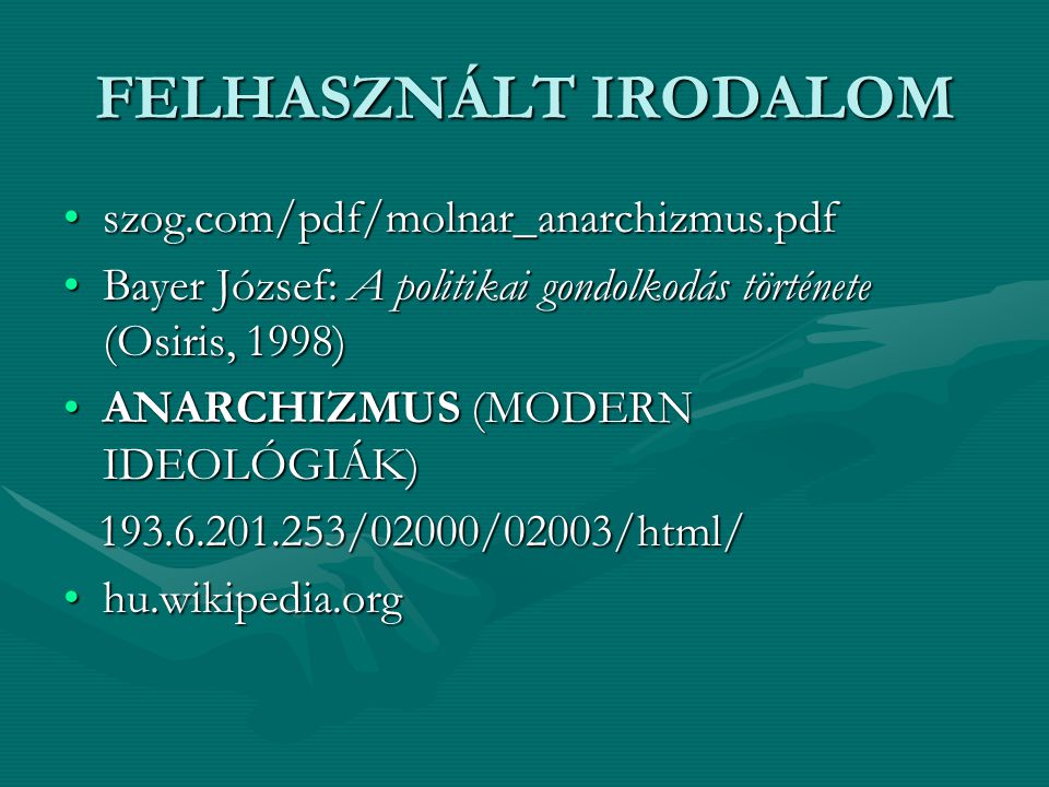 FELHASZNÁLT IRODALOM szog.com/pdf/molnar_anarchizmus.pdf