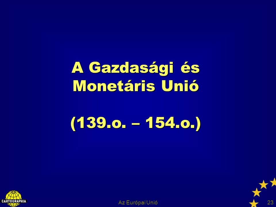 A Gazdasági és Monetáris Unió (139.o. – 154.o.)