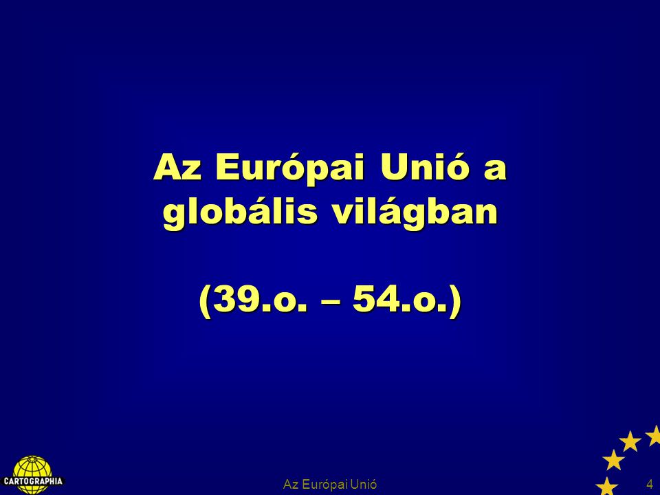 Az Európai Unió a globális világban (39.o. – 54.o.)