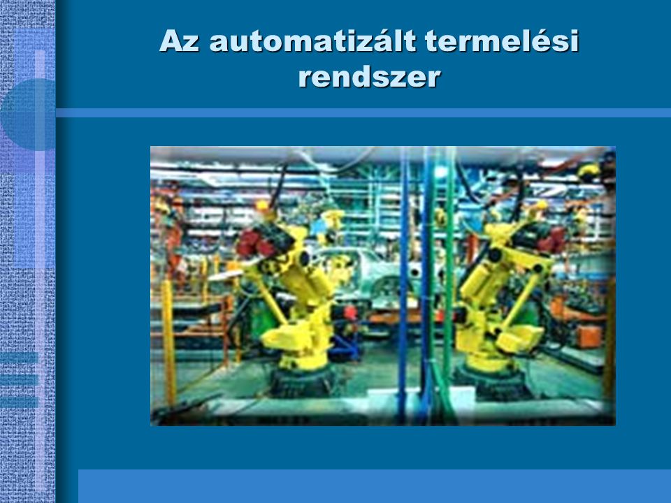 Az automatizált termelési rendszer
