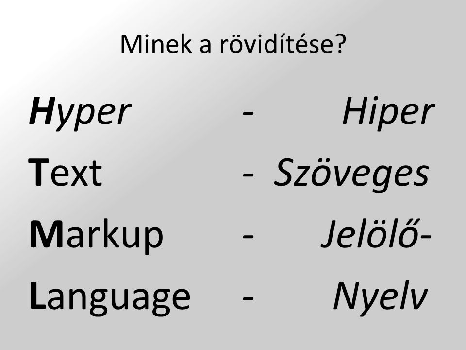 Hyper Text Markup Language - Hiper - Szöveges - Jelölő- - Nyelv