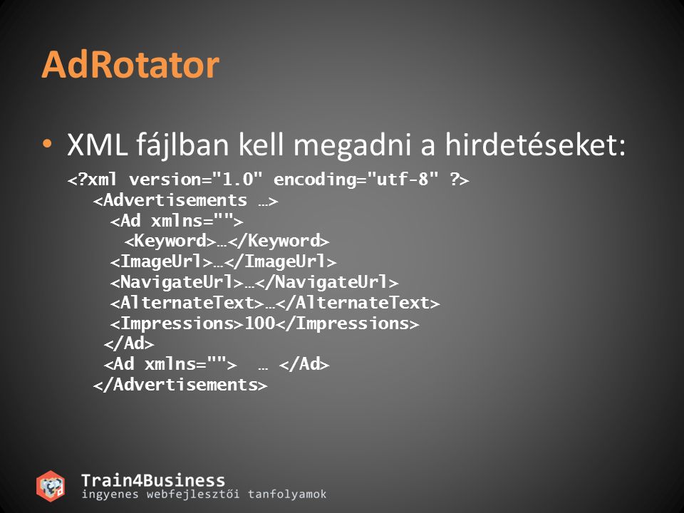 AdRotator XML fájlban kell megadni a hirdetéseket: