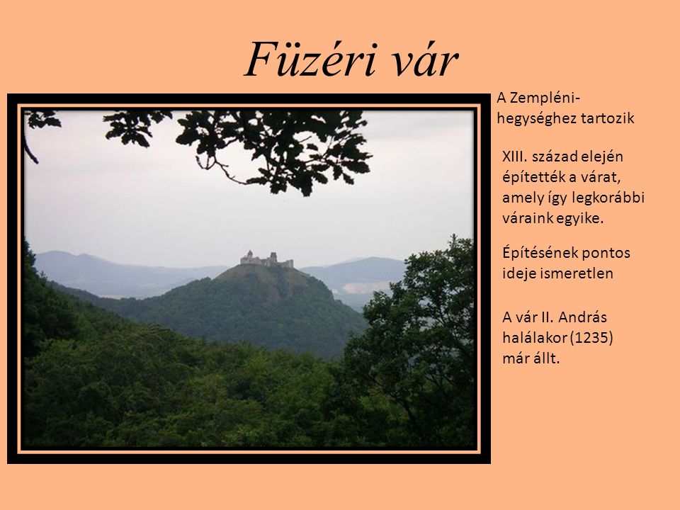 Füzéri vár A Zempléni-hegységhez tartozik