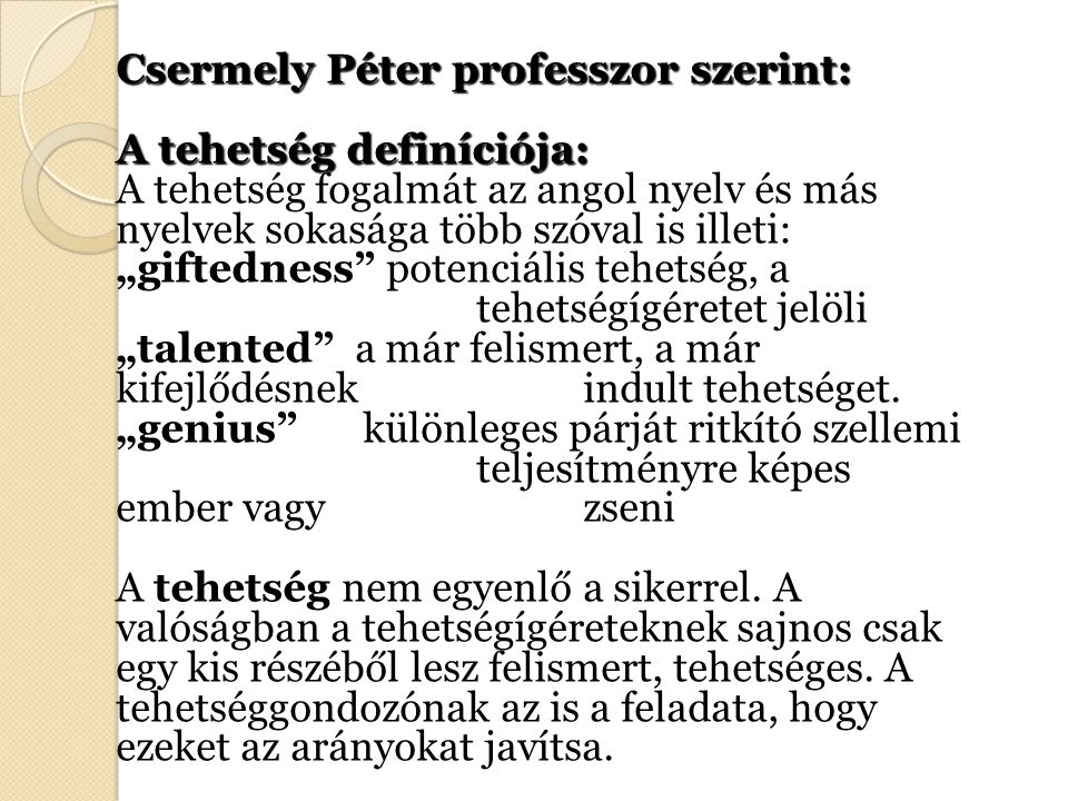Csermely Péter professzor szerint: