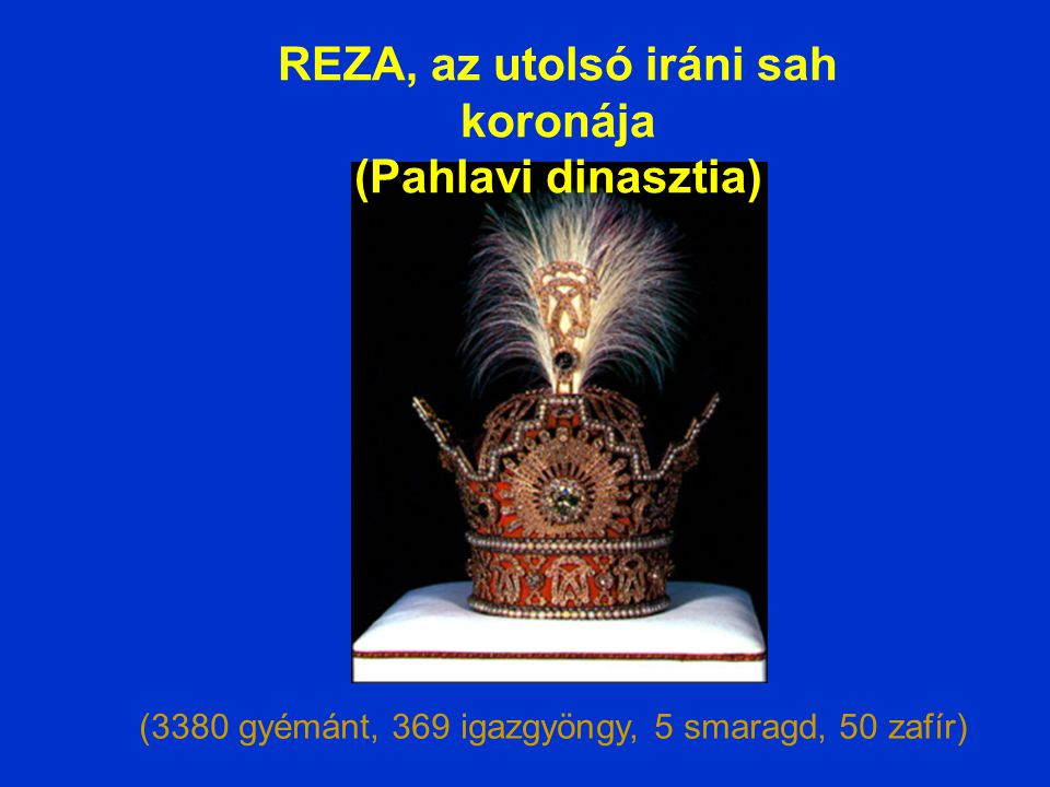 REZA, az utolsó iráni sah koronája (Pahlavi dinasztia)