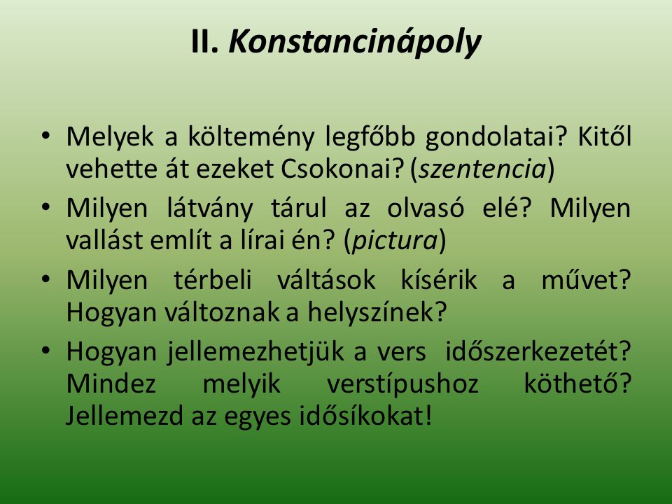 II. Konstancinápoly Melyek a költemény legfőbb gondolatai Kitől vehette át ezeket Csokonai (szentencia)