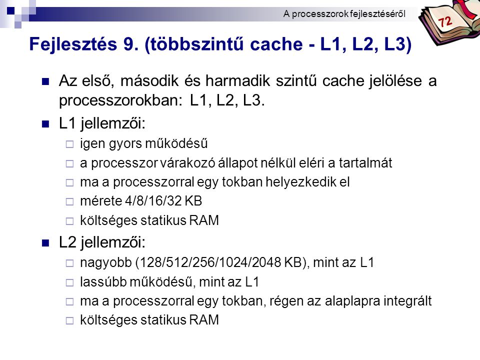 Fejlesztés 9. (többszintű cache - L1, L2, L3)