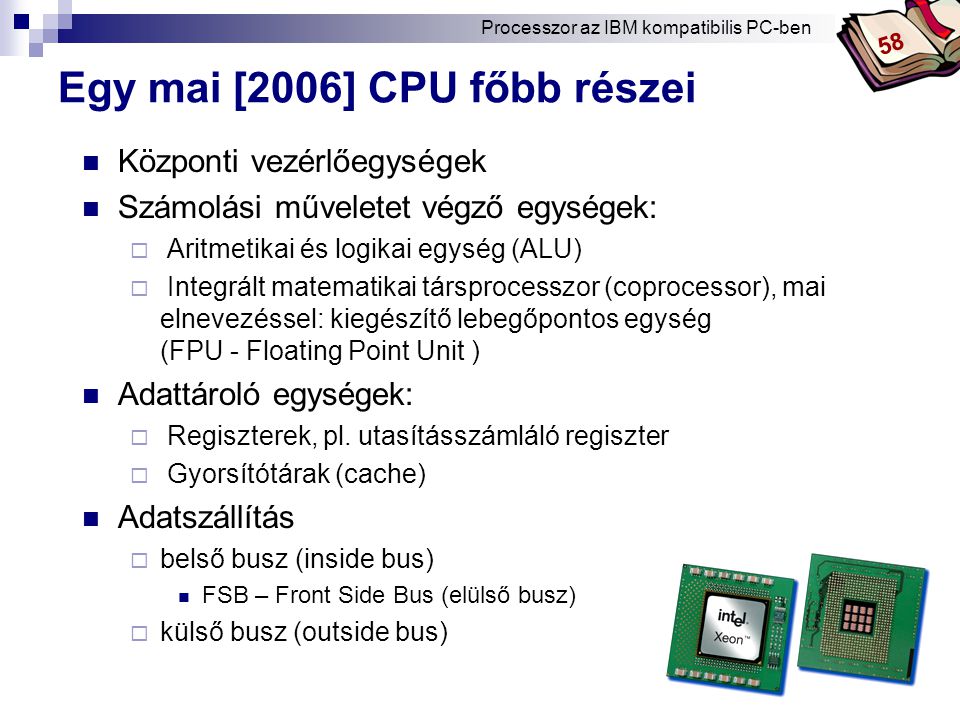 Egy mai [2006] CPU főbb részei