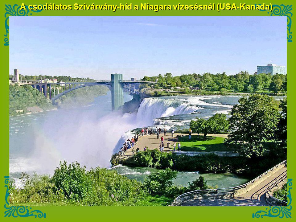 A csodálatos Szivárvány-híd a Niagara vízesésnél (USA-Kanada)