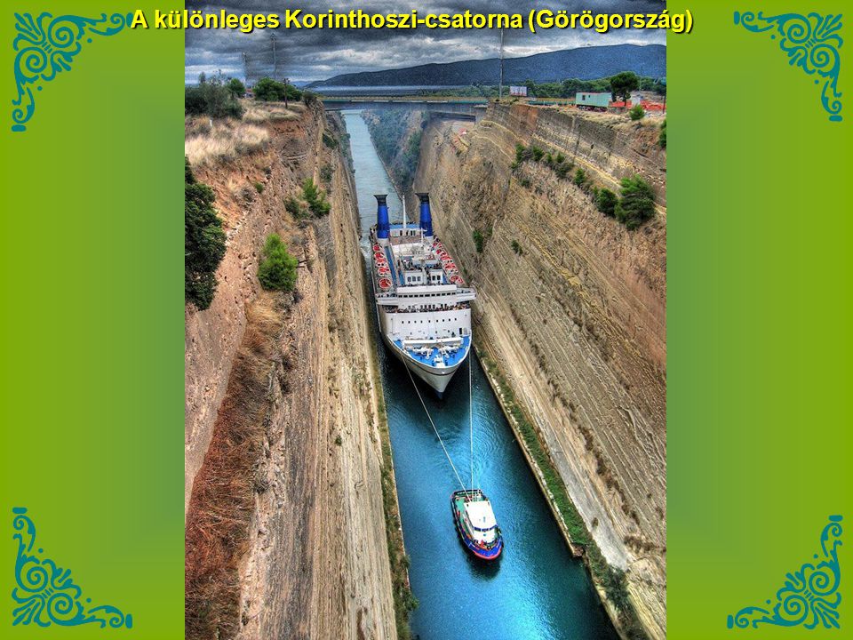 A különleges Korinthoszi-csatorna (Görögország)