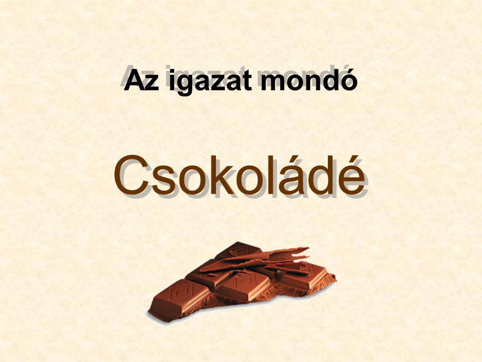 Az igazat mondó Csokoládé