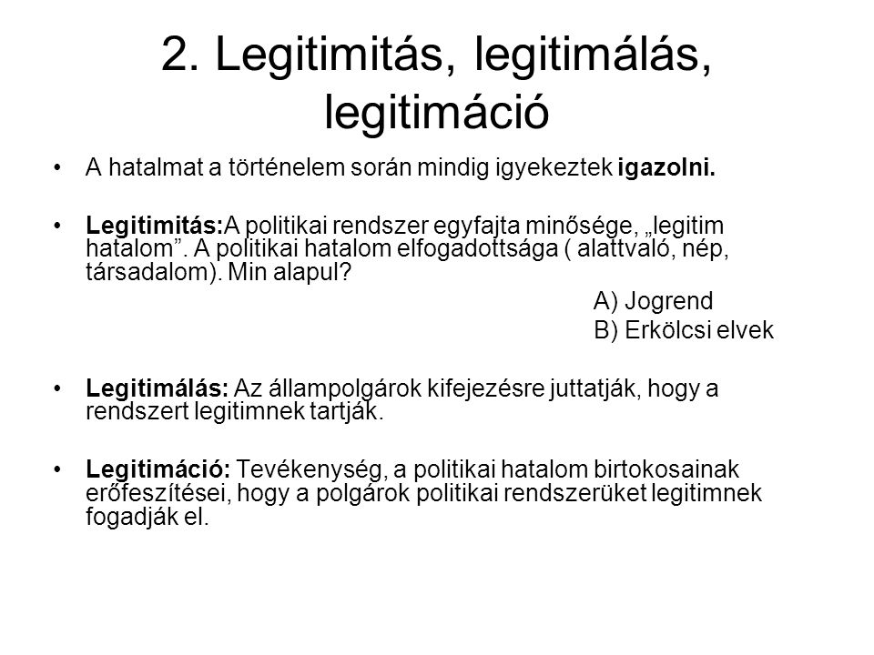 2. Legitimitás, legitimálás, legitimáció