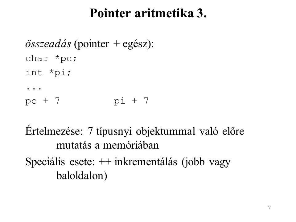 Pointer aritmetika 3. összeadás (pointer + egész):