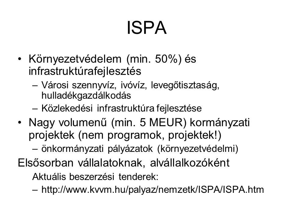 ISPA Környezetvédelem (min. 50%) és infrastruktúrafejlesztés