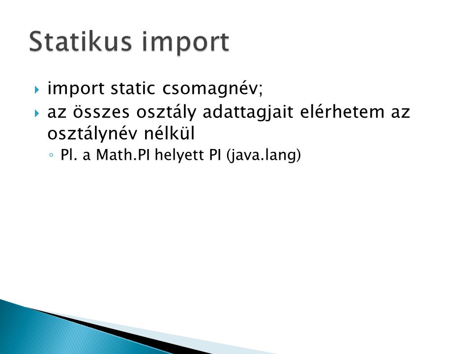 Statikus import import static csomagnév;