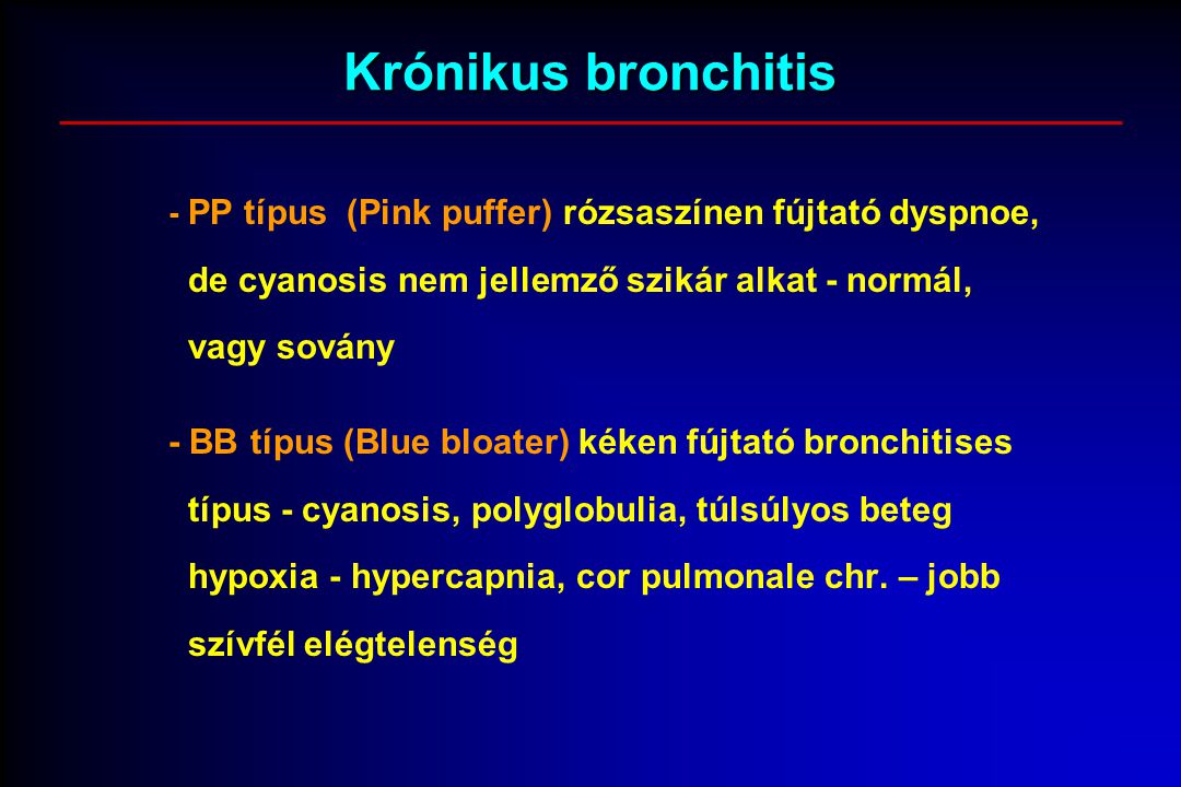 Krónikus bronchitis de cyanosis nem jellemző szikár alkat - normál,