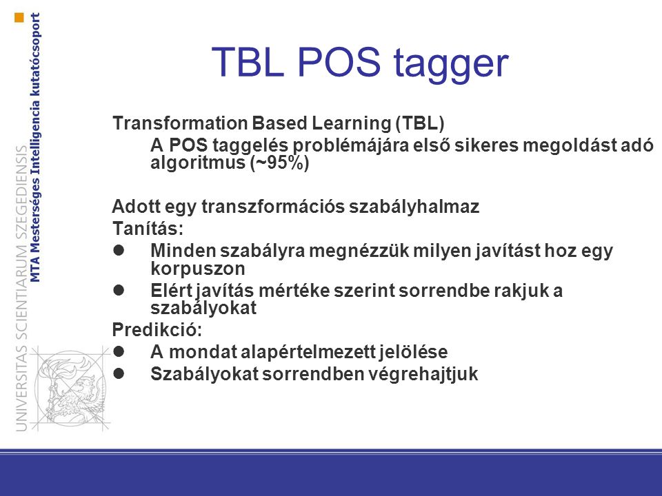 TBL POS tagger Transformation Based Learning (TBL)