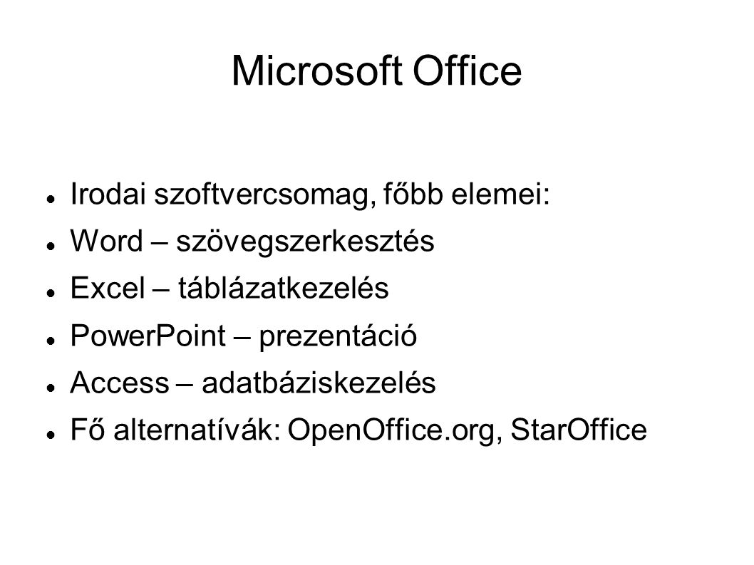 Microsoft Office Irodai szoftvercsomag, főbb elemei: