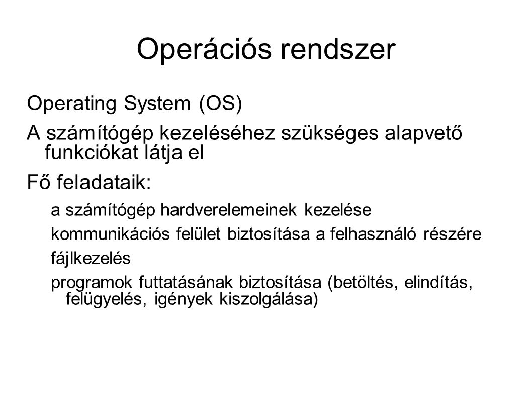 Operációs rendszer Operating System (OS)