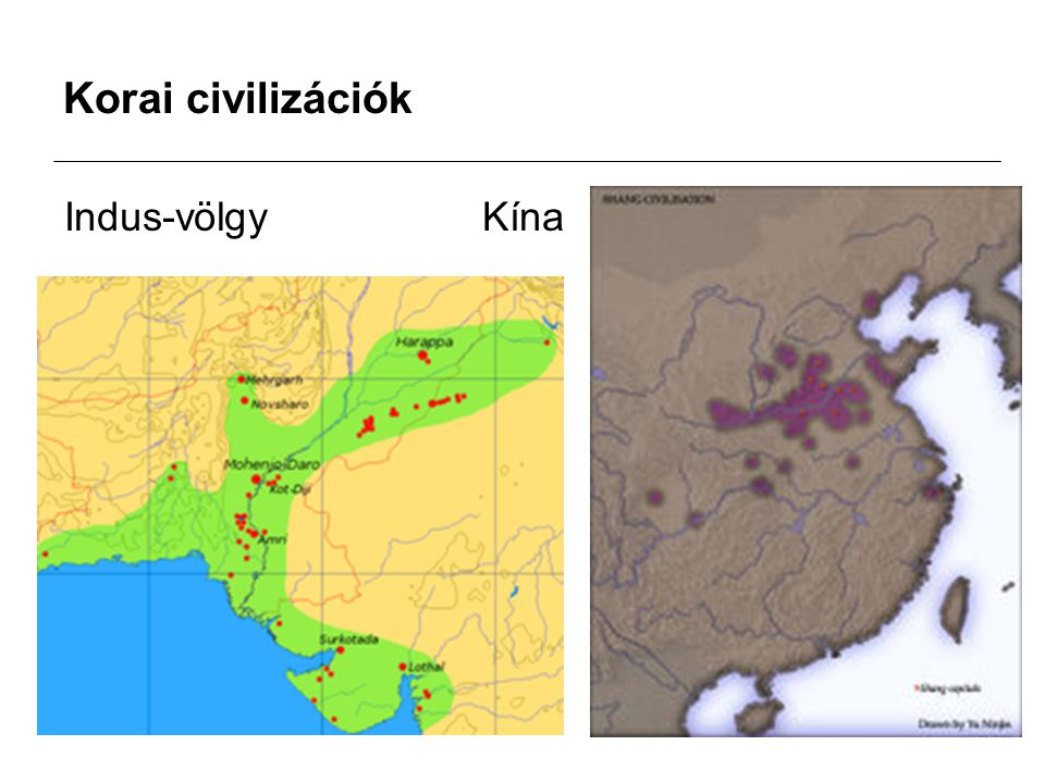 Korai civilizációk Indus-völgy Kína