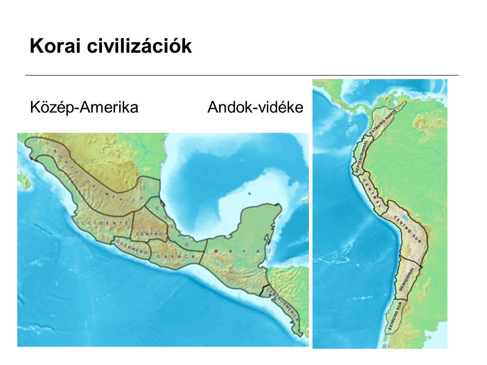 Korai civilizációk Közép-Amerika Andok-vidéke