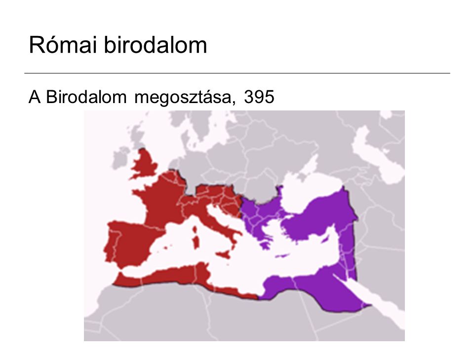 Római birodalom A Birodalom megosztása, 395