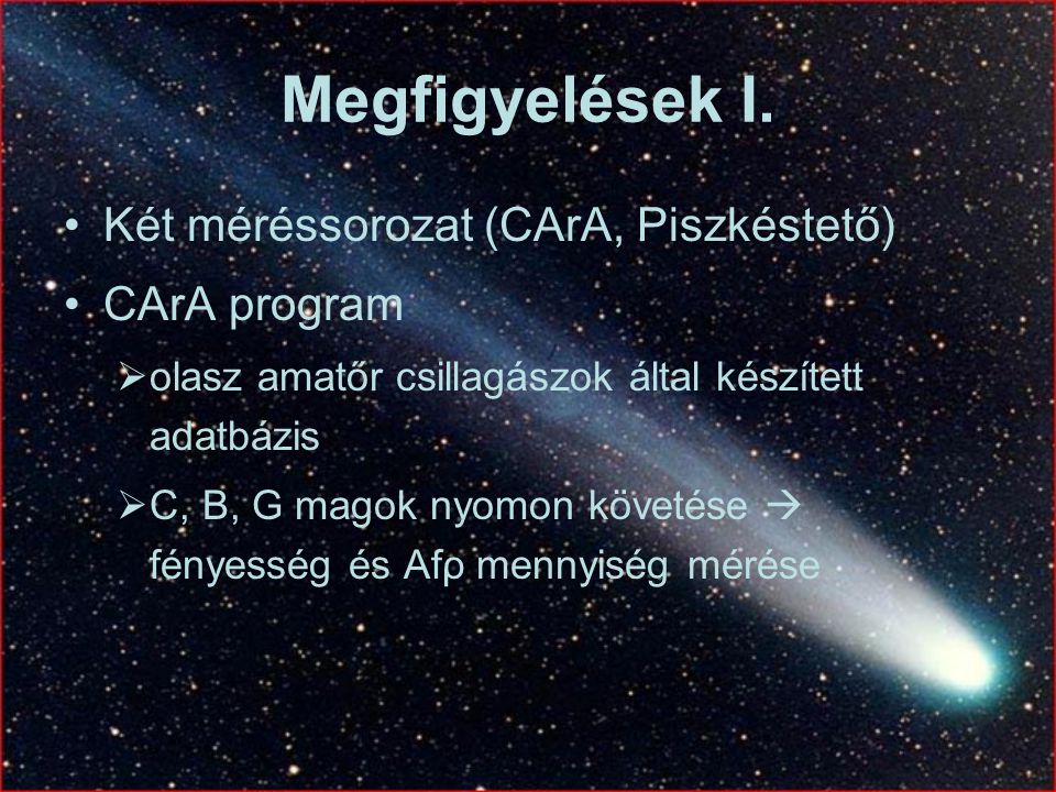 Megfigyelések I. Két méréssorozat (CArA, Piszkéstető) CArA program