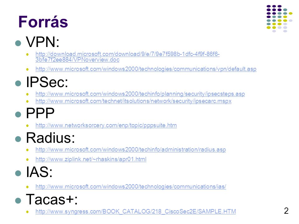 Forrás VPN: IPSec: PPP Radius: IAS: Tacas+: