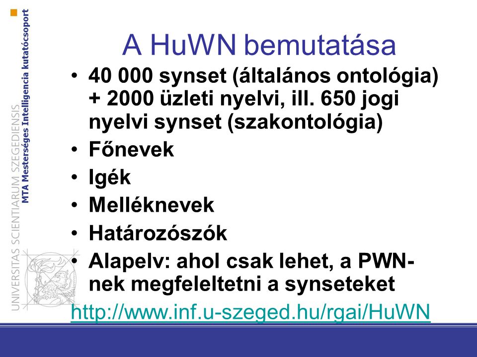 A HuWN bemutatása synset (általános ontológia) üzleti nyelvi, ill. 650 jogi nyelvi synset (szakontológia)