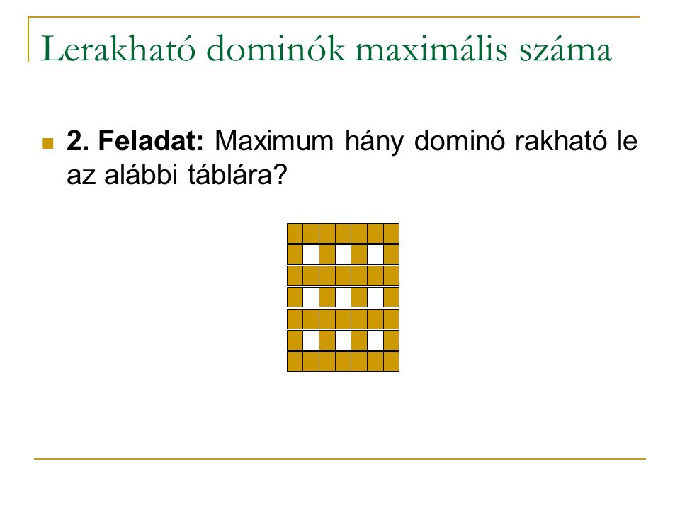 Lerakható dominók maximális száma