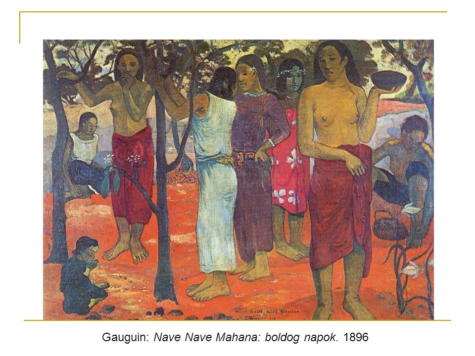 Gauguin: Nave Nave Mahana: boldog napok. 1896
