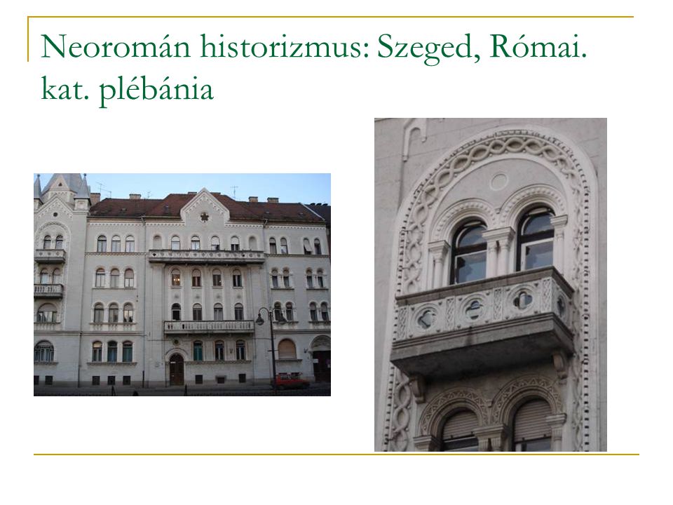 Neoromán historizmus: Szeged, Római. kat. plébánia