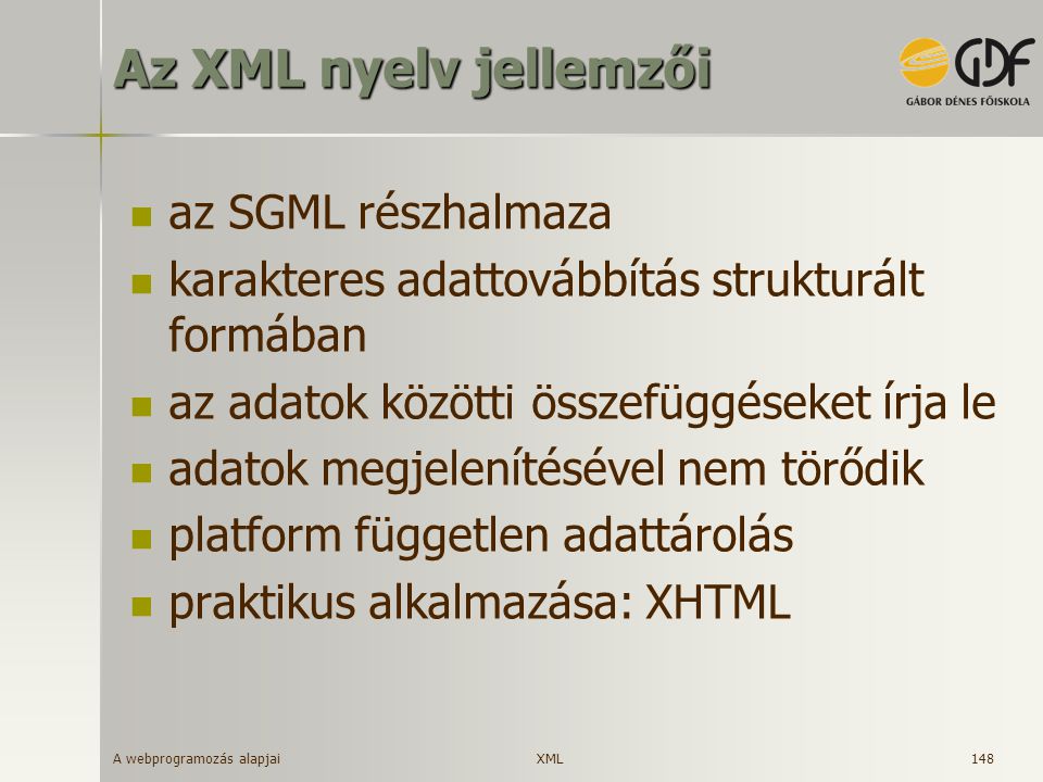 Az XML nyelv jellemzői az SGML részhalmaza
