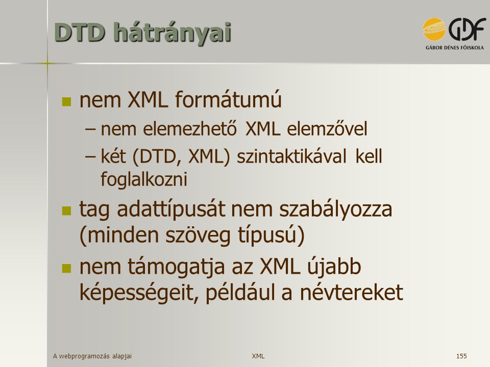 DTD hátrányai nem XML formátumú