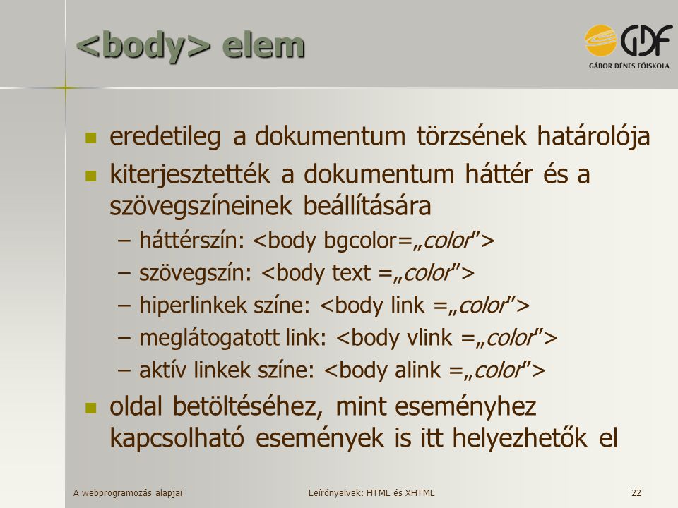 <body> elem eredetileg a dokumentum törzsének határolója