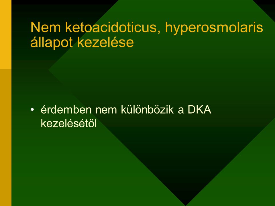 Nem ketoacidoticus, hyperosmolaris állapot kezelése